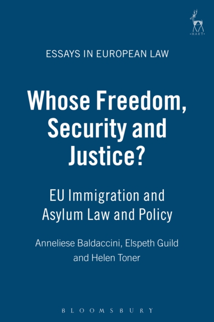 Whose Freedom, Security and Justice? : Eu Immigration and Asylum Law and Policy, EPUB eBook
