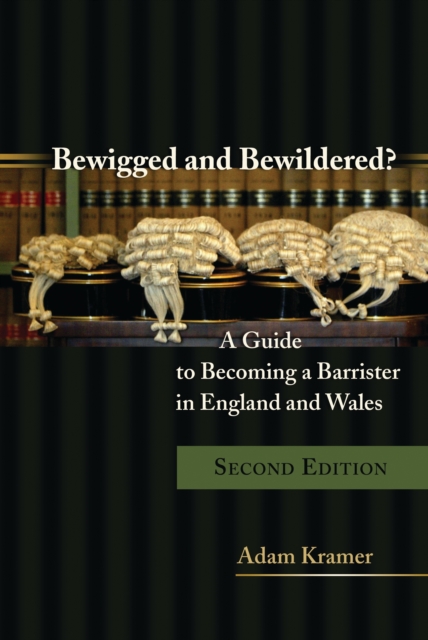 Bewigged and Bewildered? : A Guide to Becoming a Barrister in England and Wales, EPUB eBook