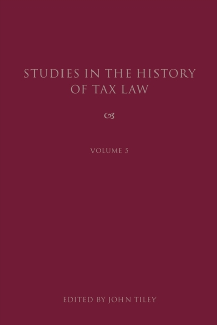 Studies in the History of Tax Law, Volume 5, PDF eBook