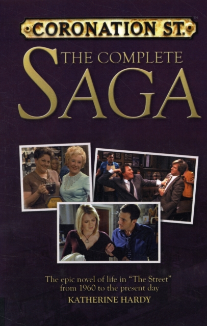 Coronation Street : The Complete Saga, Paperback / softback Book