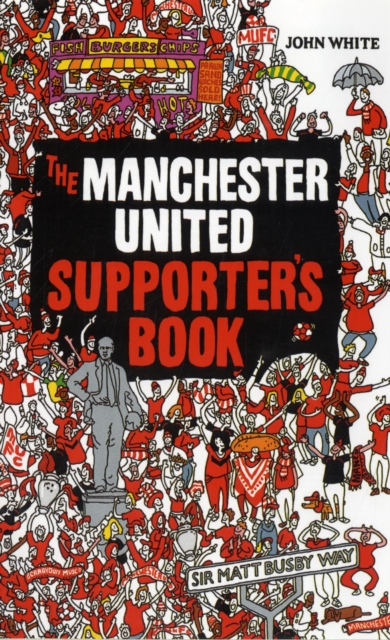 The Manchester United Supporter's Book, Hardback Book