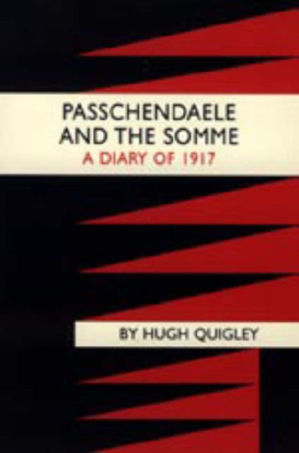 Passchendaele and the Somme. A Diary of 1917, Hardback Book