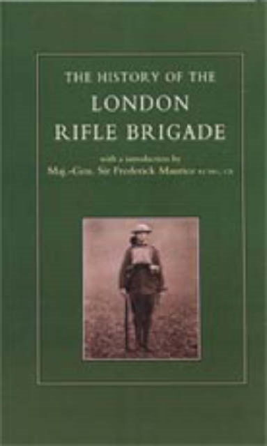 History of the London Rifle Brigade 1859-1919, Hardback Book