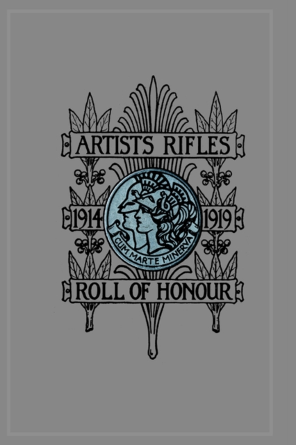 ARTISTS RIFLES. Regimental Roll of Honour and War Record 1914-1919, Hardback Book
