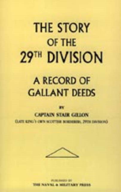 Story of the 29th Division. A Record of Gallant Deeds, Hardback Book