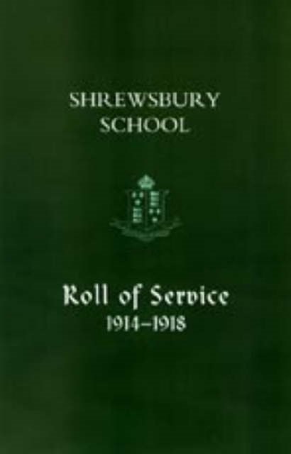 Shrewsbury School, Roll of Service 1914-1918, Hardback Book
