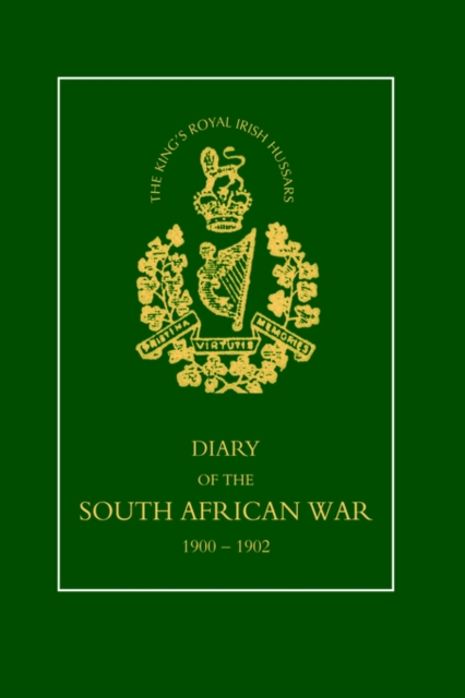 8TH (KING's ROYAL IRISH) HUSSARS Diary of the South African War, 1900-1902, Hardback Book