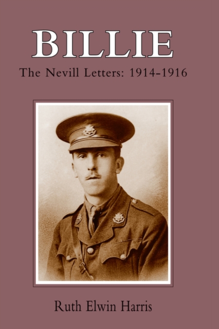 Billie : The Nevill Letters: 1914-1916, Hardback Book