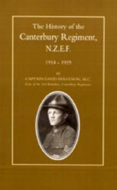 History of the Canterbury Regiment. N.Z.E.F. 1914-1919, Hardback Book