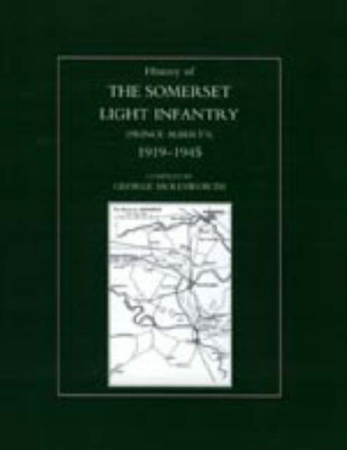 History of the Somerset Light Infantry (Prince Albert's) : 1946-1960, Hardback Book