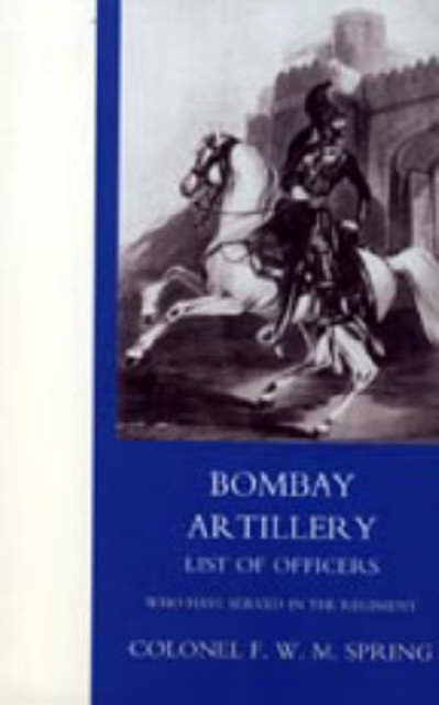 Bombay Artillery List of Officers, Hardback Book