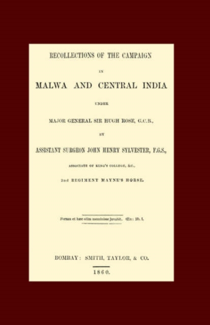 Recollections of the Campaign in Malwa and Central India Under Major General Sir Hugh Rose G.C.B., Hardback Book