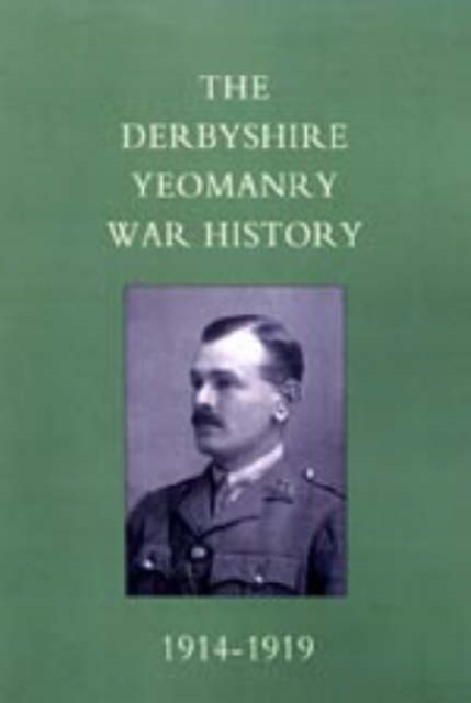 Derbyshire Yeomanry War History, 1914-1919, Hardback Book