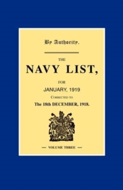 NAVY LIST JANUARY 1919 (Corrected to 18th December 1918 ) Volume 3, Paperback / softback Book