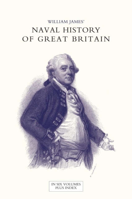 NAVAL HISTORY OF GREAT BRITAIN FROM THE DECLARATION OF WAR BY FRANCE IN 1793 TO THE ACCESSION OF GEORGE IV Volume Three, Paperback / softback Book