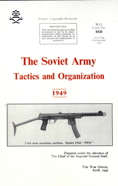 The Soviet Army : Tactics and Organization 1949, Paperback / softback Book