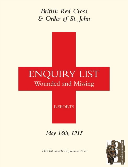 British Red Cross and Order of St John Enquiry List for Wounded and Missing : May 18th 1915, Paperback / softback Book