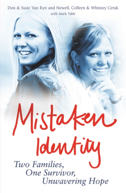 Mistaken Identity : Two Families, One Survivor, Unwavering Hope, EPUB eBook