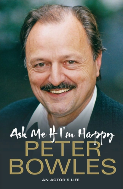 Ask Me if I'm Happy : An Actor's Life, EPUB eBook