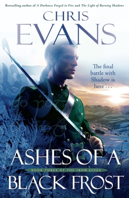 Ashes of a Black Frost : Book Three of The Iron Elves, Paperback Book