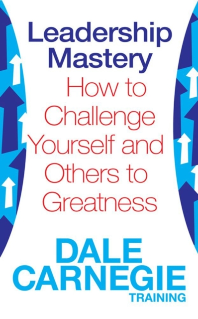 Leadership Mastery : How to Challenge Yourself and Others to Greatness, EPUB eBook