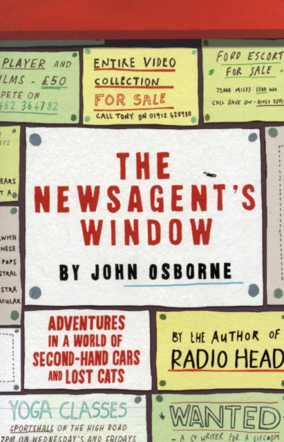 The Newsagent's Window : Adventures in a World of Second-Hand Cars and Lost Cats, Paperback / softback Book