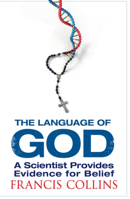 The Language of God : A Scientist Presents Evidence for Belief, EPUB eBook