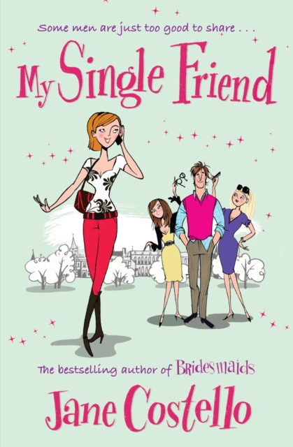 My Single Friend : The perfect laugh-out-loud friends-to-lovers romcom, Paperback / softback Book