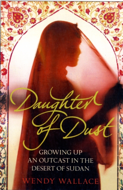 Daughter of Dust : Growing up an Outcast in the Desert of Sudan, Paperback / softback Book