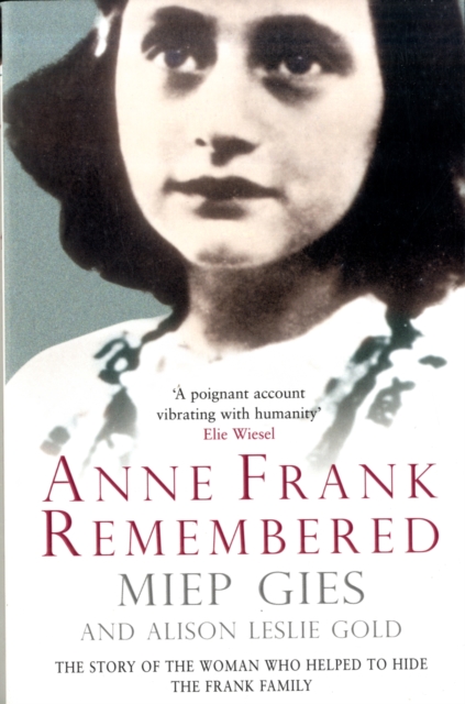 Anne Frank Remembered : The Story of the Woman Who Helped to Hide the Frank Family, Paperback / softback Book