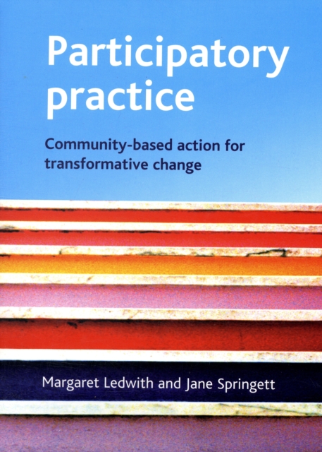 Participatory practice : Community-based action for transformative change, Paperback / softback Book