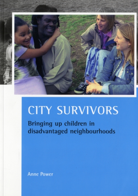 City survivors : Bringing up children in disadvantaged neighbourhoods, Paperback / softback Book