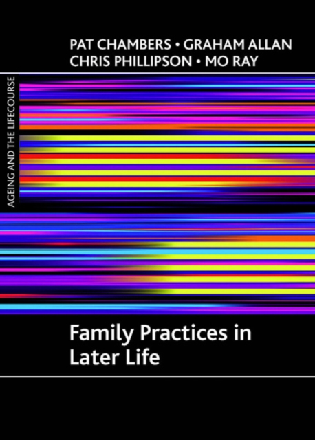 Family practices in later life, Hardback Book