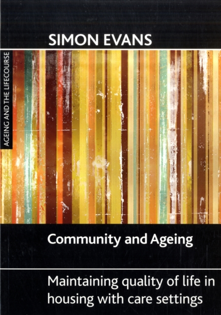 Community and ageing : Maintaining quality of life in housing with care settings, Paperback / softback Book