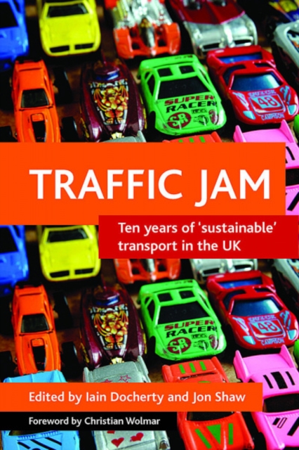 Traffic jam : Ten years of 'sustainable' transport in the UK, Hardback Book