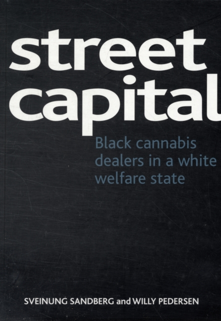Street capital : Black cannabis dealers in a white welfare state, Hardback Book