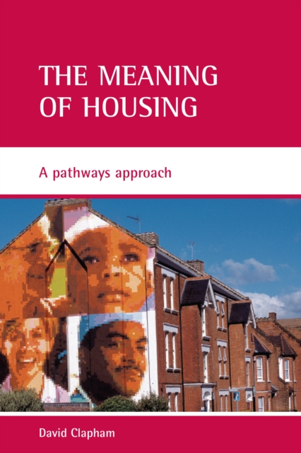 The Meaning of Housing : A Pathways Approach, PDF eBook