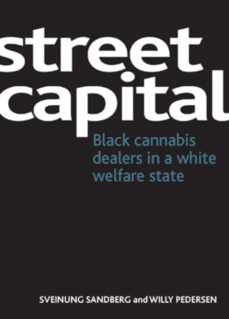 Street capital : Black cannabis dealers in a white welfare state, PDF eBook