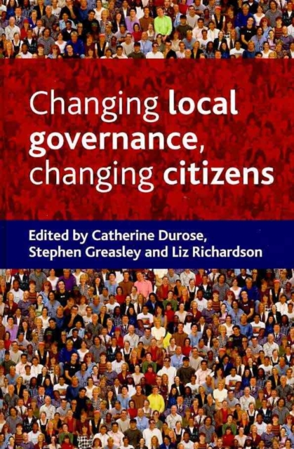 Changing local governance, changing citizens, Hardback Book
