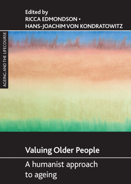 Valuing older people : A humanist approach to ageing, PDF eBook