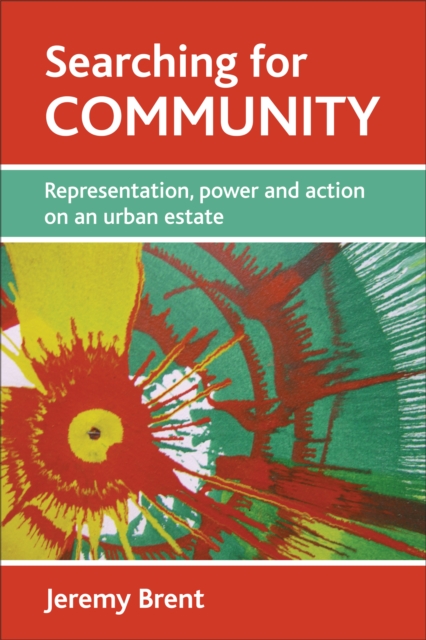 Searching for Community : Representation, Power and Action on an Urban Estate, PDF eBook
