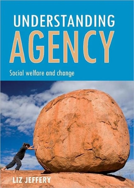 Understanding Agency : Social Welfare and Change, Hardback Book