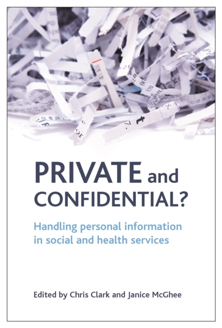 Private and confidential? : Handling personal information in the social and health services, PDF eBook
