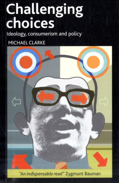 Challenging choices : Ideology, consumerism and policy, Paperback / softback Book