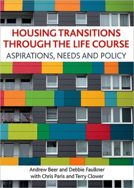 Housing transitions through the life course : Aspirations, needs and policy, Hardback Book