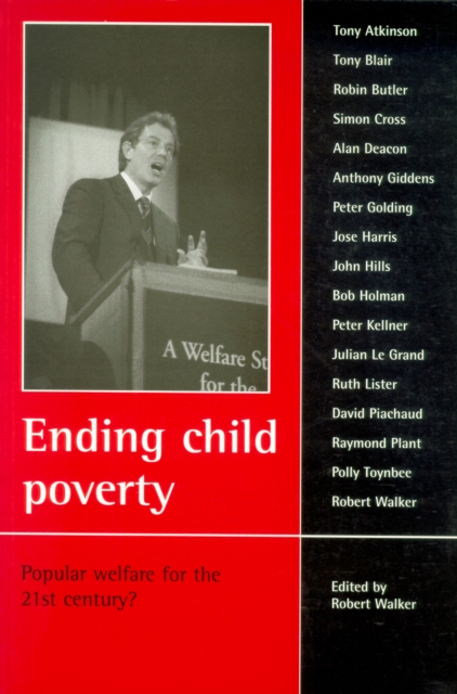 Ending child poverty : Popular welfare for the 21st century?, PDF eBook
