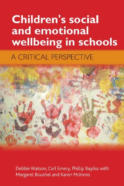 Children's Social and Emotional Wellbeing in Schools : A Critical Perspective, Paperback / softback Book