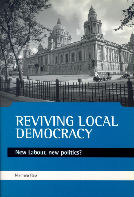 Reviving Local Democracy : New Labour, New Politics?, PDF eBook