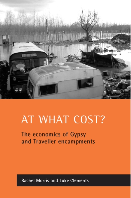 At what cost? : The economics of Gypsy and Traveller encampments, PDF eBook