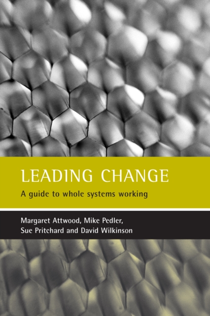 Leading Change : A Guide to Whole Systems Working, PDF eBook